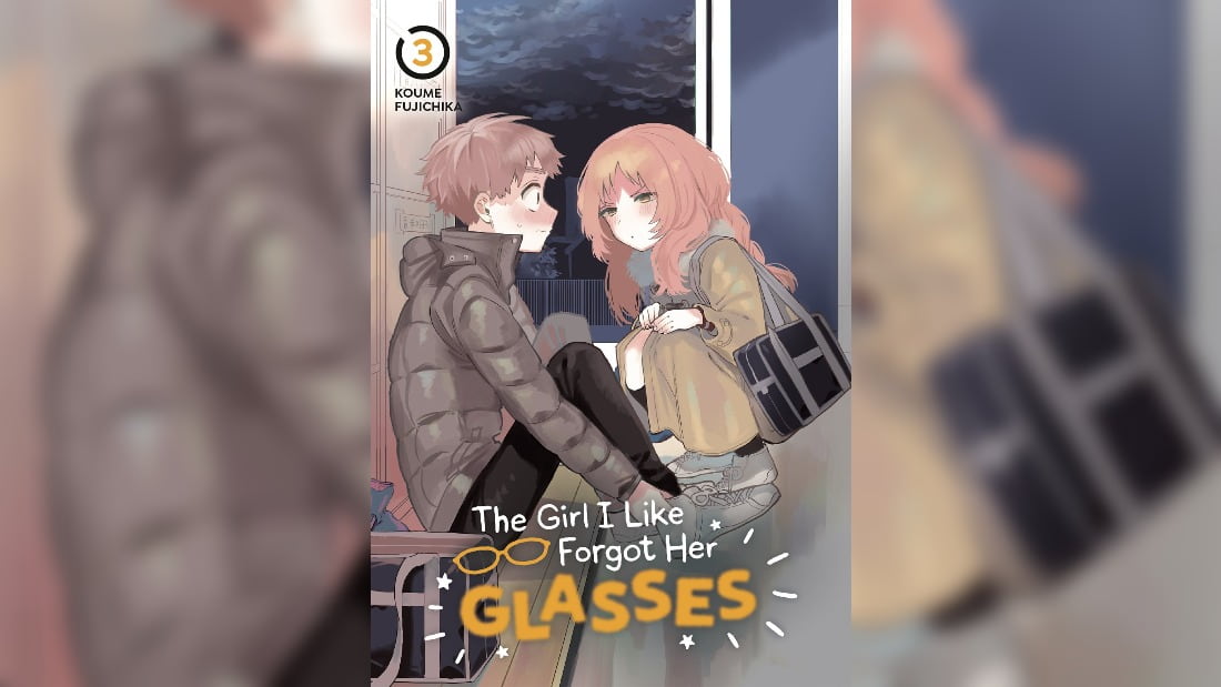 The Girl I Like Forgot Her Glasses