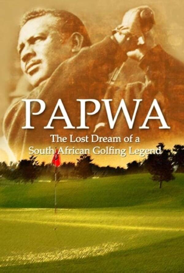 Papwa: The Lost Dream of a South African Golfing Legend