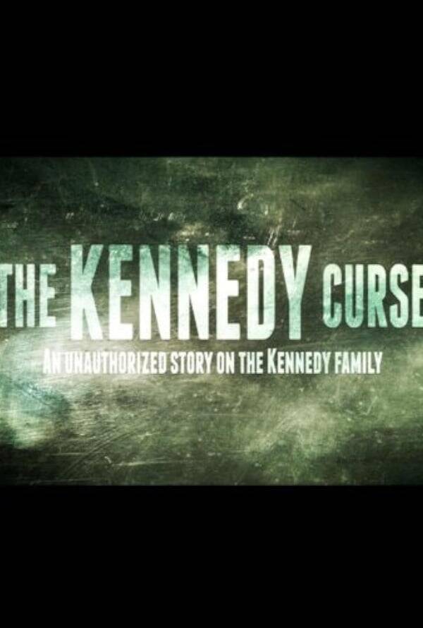 The Kennedy Curse: An Unauthorized Story on the Kennedys